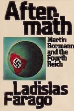 One of Farago's bestsellers «Martin Bormann and the Fourth Reich»